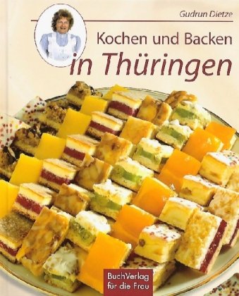 Kochen und Backen in Thüringen. Von Spargelrollen, Reiterfleisch und Zitterkuchen
