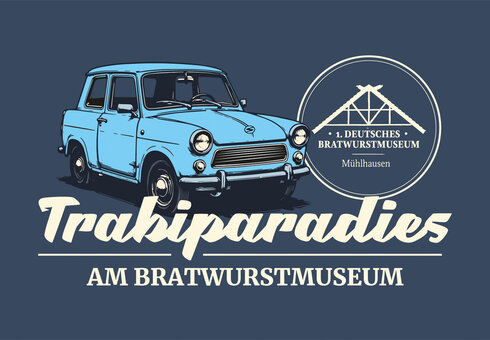 Trabiparadies im Bratwurstmusem