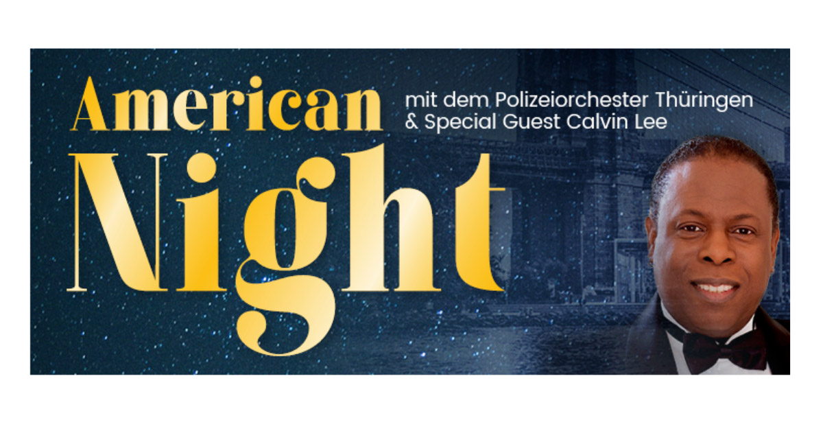 American Night - mit dem Polizeiorchester Thüringen & Special Guest Calvin Lee
