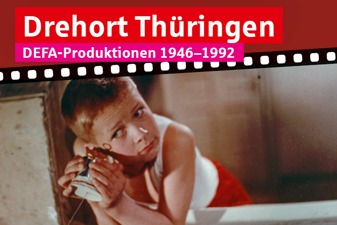 Ausstellung: „Drehort Thüringen, DEFA-Produktionen 1946-1992“«