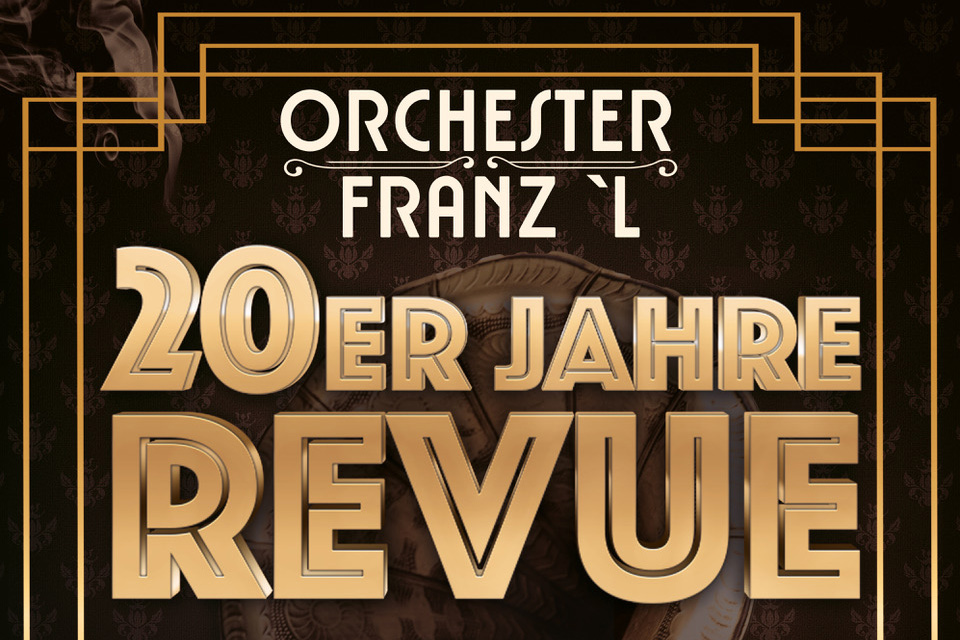  Die amüsante 20er Jahre - Glanzrevue mit dem Orchester Franz `L
