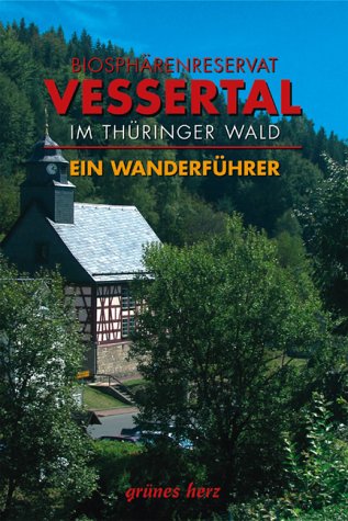 Biosphärenreservat Vessertal im Thüringer Wald - Wanderführer