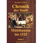 Chronik der Stadt Mühlhausen in Thüringen. Band 1. Bis 1525 (Gebundene Ausgabe)