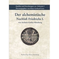 Der alchemistische Nachlaß Friedrichs I. von Sachsen-Gotha-Altenburg (Broschiert)