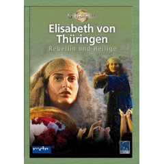 Elisabeth von Thüringen - Rebellin und Heilige