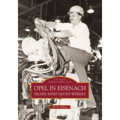Opel in Eisenach. Bilder eines neuen Werkes (Broschiert)