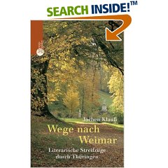 Wege nach Weimar. Literarische Streifzüge durch Thüringen
