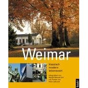 Weimar klassisch-modern-lebenswert. Bildband (Gebundene Ausgabe)